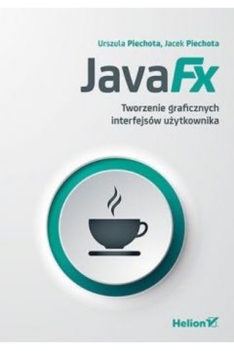 JavaFX. Tworzenie graficznych interfejsów