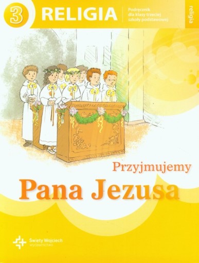PRZYJMUJEMY PANA JEZUSA 3 RELIGIA PODRĘCZNIK ŚW