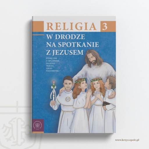 W drodze na spotkanie z Jezusem. Klasa 3 SP