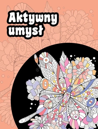 AKTYWNY UMYSŁ Malowanka ANTYSTRESOWA dla seniorów