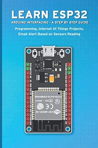 Sathish, Janani LEARN ESP32 ARDUINO INTERFACING - A STEP BY STEP GUIDE: PRO