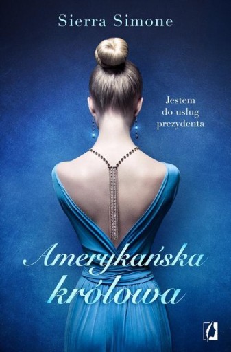 AMERYKAŃSKA KRÓLOWA. NOWY CAMELOT. TOM 1 Simone Sierra