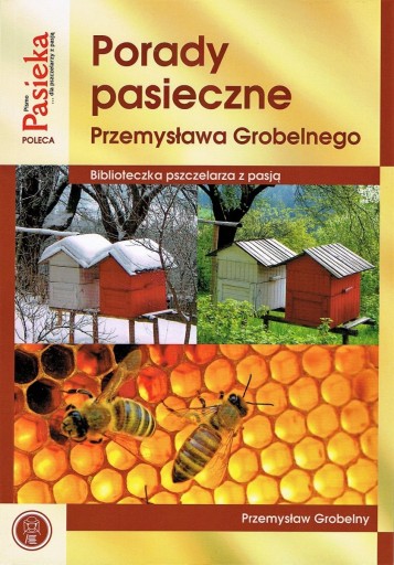 Porady pasieczne Przemysława Grobelnego