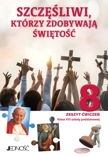 SZCZĘŚLIWI KTÓRZY ZDOBYWAJĄ ŚWIĘTOŚĆ 8 ĆWICZENIA