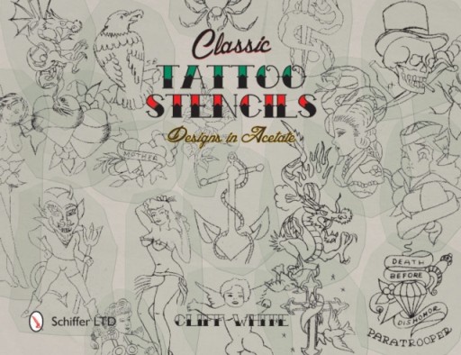 Classic Tattoo Stencils: Designs in Acetate CLIFF WHITE