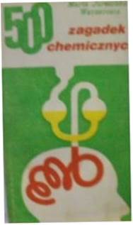 500 zagadek chemicznych - Jurowska-Wernerowa