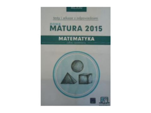 Nowa Matura 2015 Matematyka Testy - Orlińska