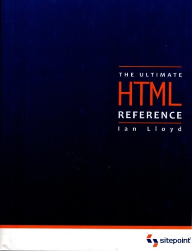 THE ULTIMATE HTML REFERENCE Ian Lloyd