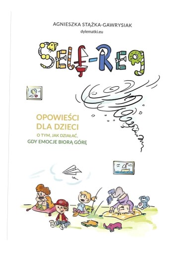 SELF-REGULATION. OPOWIEŚCI DLA DZIECI AGNIESZKA STĄŻKA-GAWRYSIAK