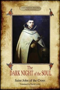 THE DARK NIGHT OF THE SOUL JOHN OF THE CROSS SAI..