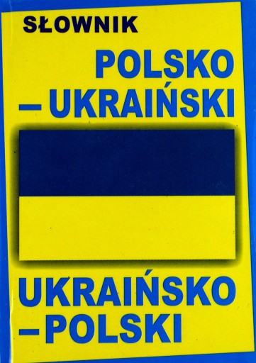 SŁWONIK POLSKO-UKRAIŃSKI, UKRAIŃSKO-POLSKI (TWARDA