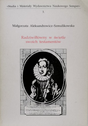 Radziwiłłówny w świetle swoich testamentów