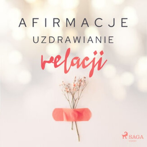 Afirmacje. Afirmacje Uzdrawianie relacji