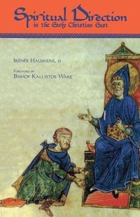 SPIRITUAL DIRECTION IN THE EARLY CHRISTIAN EAST