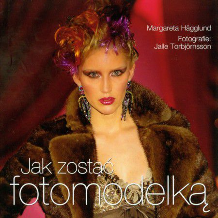 Jak zostać fotomodelką Margareta Hagglund
