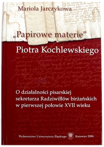 PAPIROWE MATERIE PIOTRA KOCHLEWSKIEGO - Jarczykowa