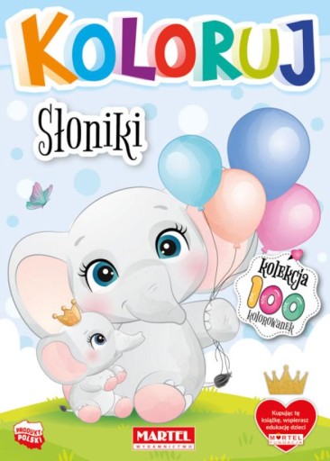 Kolekcja 100 - KOLORUJ - SŁONIKI kolorowanka