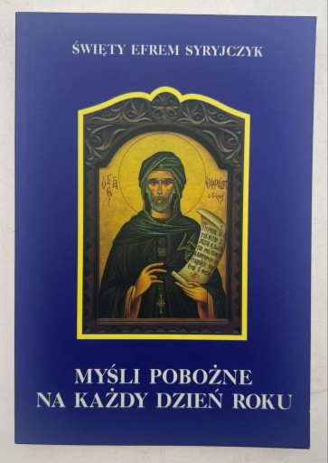 Efrem Syryjczyk MYŚLI POBOŻNE NA KAŻDY DZIEŃ ROKU