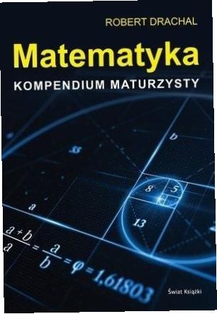 Matematyka. Kompendium maturzysty