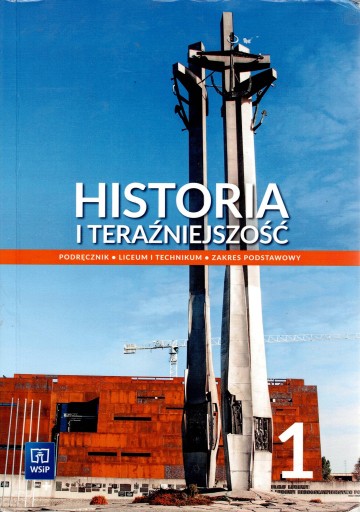 HISTORIA I TERAŹNIEJSZOŚĆ 1 ZAKRES PODSTAWOWY WSIP