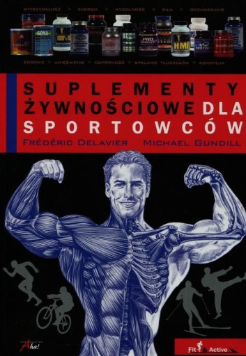 SUPLEMENTY ŻYWNOŚCIOWE DLA SPORTOWCÓW Frederic Delavier, Michael Gundill