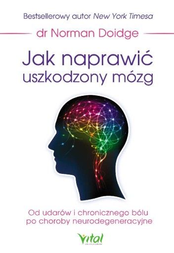 JAK NAPRAWIĆ USZKODZONY MÓZG od udarów - Doidge