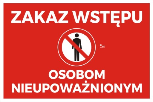 ZAKAZ WSTĘPU OSOBOM NIEUPOWAŻNIONYM tabliczka PCV