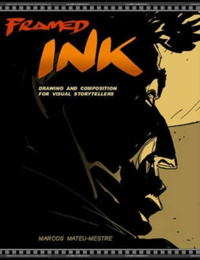 Framed Ink: Drawing and Composition for Visual