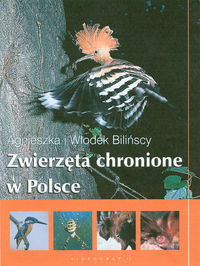 Zwierzęta chronione w Polsce A. i W. Bilińscy