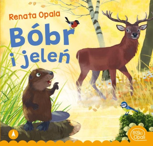 Bóbr i jeleń Renata Opala