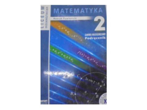 matematyka 2 zakres rozszerzony - H Pawłowski