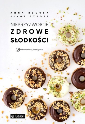 NIEPRZYZWOICIE ZDROWE SŁODKOŚCI