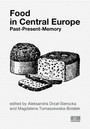 Food in Central Europe: Past - Present - Memory -