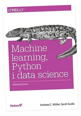 MACHINE LEARNING, PYTHON I DATA SCIENCE SARAH GUIDO, ANDREAS C MULLER