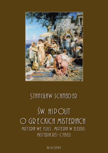 ŚW. HIPOLIT O GRECKICH MISTERIACH: MISTER.. EBOOK