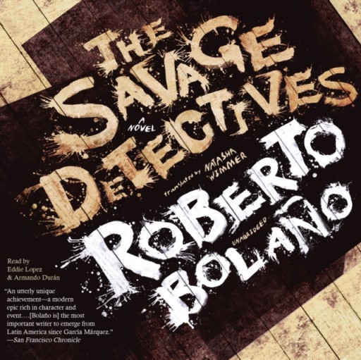 Savage Detectives - Bolano, Roberto AUDIOBOOK