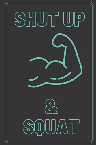 published, Independently Shut Up And Squat Journal Notebook - 100 Pages, Wo