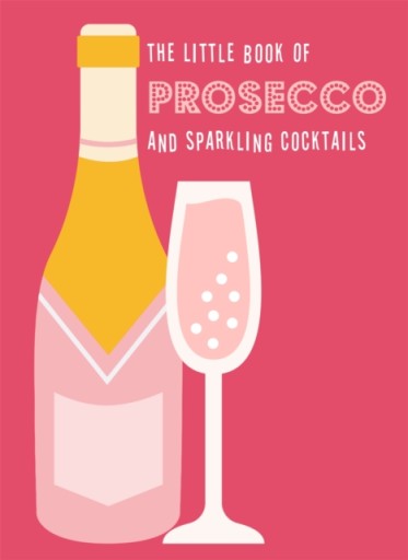 The Little Book of Prosecco and Sparkling Cocktails PYRAMID