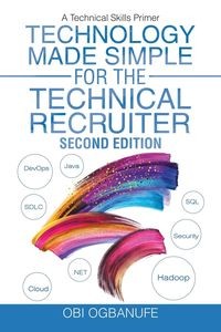 TECHNOLOGY MADE SIMPLE FOR THE TECHNICAL RECRUIT..