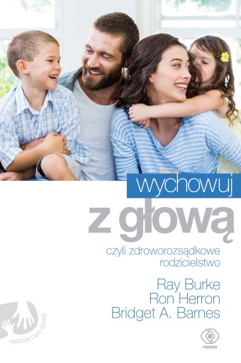 Wychowuj z głową RAY BURKE