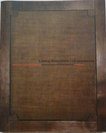 CZTEREJ MISTRZOWIE I ICH PRACOWNIE