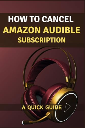 Tech, Blaze How To Cancel Amazon Audible Subscription: A Quick Guide: Inclu