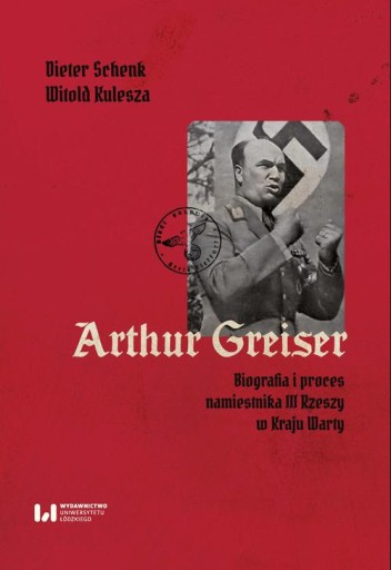 (e-book) Arthur Greiser Biografia i proces namiestnika III Rzeszy w Kraju W