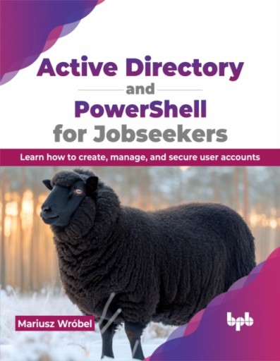 Active Directory and PowerShell for Jobseekers: Learn how to create,