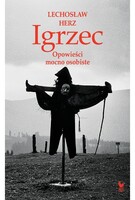 IGRZEC OPOWIEŚCI MOCNO OSOBISTE HERZ LECHOSŁAW