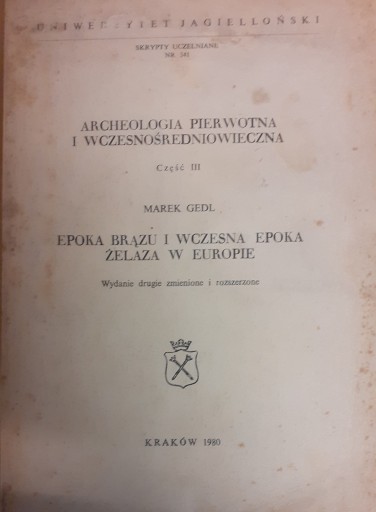 Archeologia pierwotna i wczesnośredniowieczna Część III Gedl