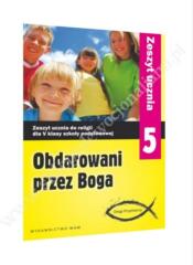 Katechizm SP 5 Obdarowani przez Boga ćw NPP WAM