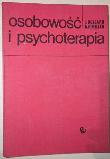 OSOBOWOŚĆ I PSYCHOTERAPIA J. Dollard