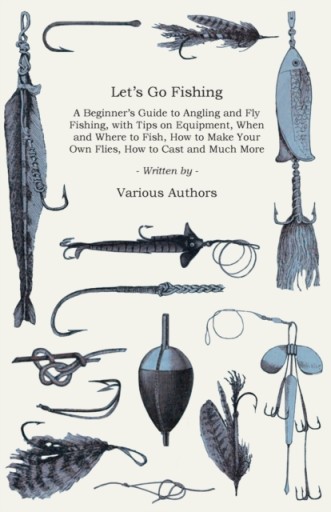Lets Go Fishing - A Beginners Guide to Angling and