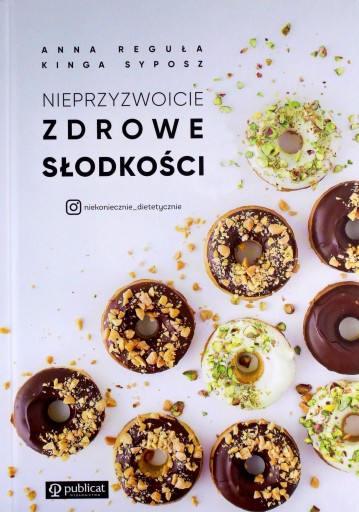 NIEPRZYZWOICIE ZDROWE SŁODKOŚCI - Anna Reguła, Kin